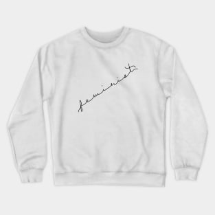 Feminist Minimal in font Crewneck Sweatshirt